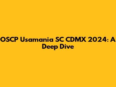 OSCP Usamania SC CDMX 2024: A Deep Dive