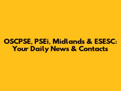 OSCPSE, PSEi, Midlands & ESESC: Your Daily News & Contacts