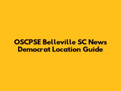 OSCPSE Belleville SC News Democrat Location Guide