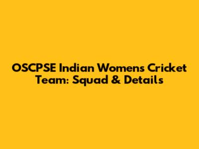 OSCPSE Indian Women's Cricket Team: Squad & Details