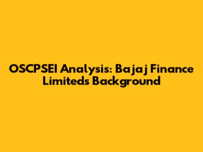 OSCPSEI Analysis: Bajaj Finance Limited's Background
