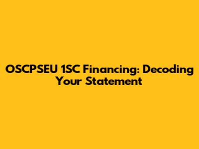 OSCPSEU 1SC Financing: Decoding Your Statement