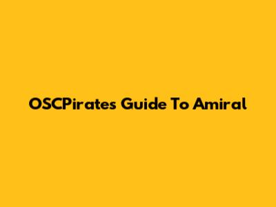 OSCPirate's Guide To Amiral