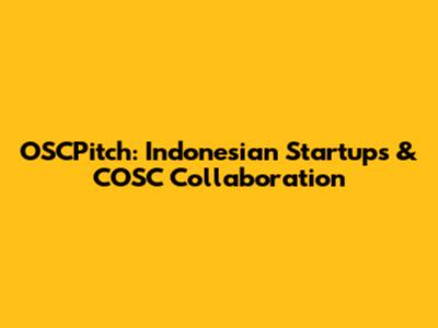 OSCPitch: Indonesian Startups & COSC Collaboration