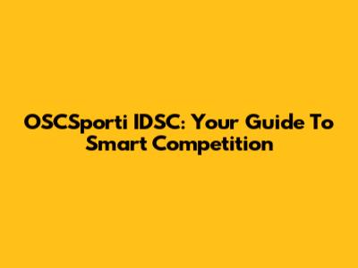 OSCSporti IDSC: Your Guide To Smart Competition