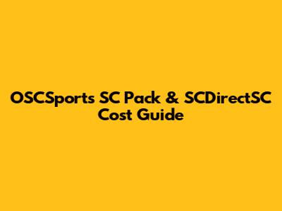 OSCSports SC Pack & SCDirectSC Cost Guide