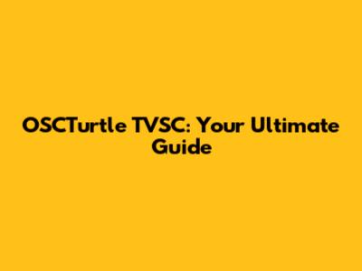 OSCTurtle TVSC: Your Ultimate Guide