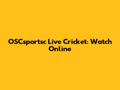 OSCsportsc Live Cricket: Watch Online