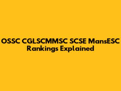 OSSC CGLSCMMSC SCSE MansESC Rankings Explained