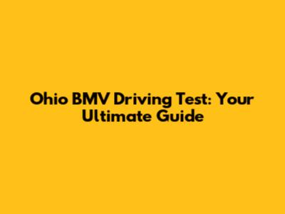 Ohio BMV Driving Test: Your Ultimate Guide