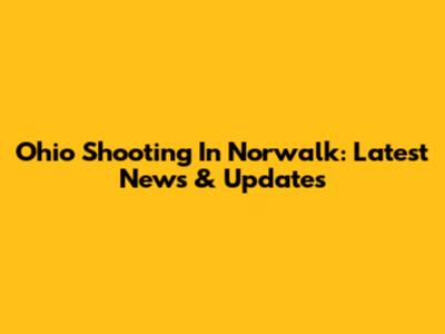 Ohio Shooting In Norwalk: Latest News & Updates