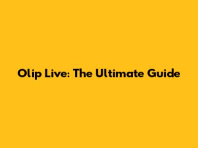 Olip Live: The Ultimate Guide