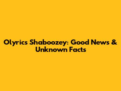 Olyrics Shaboozey: Good News & Unknown Facts