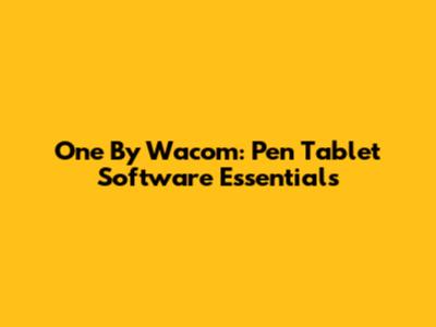 One By Wacom: Pen Tablet Software Essentials