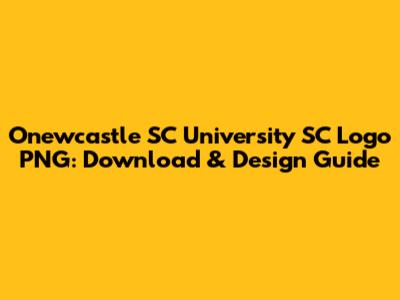 Onewcastle SC University SC Logo PNG: Download & Design Guide