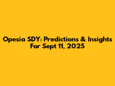Opesia SDY: Predictions & Insights For Sept 11, 2025