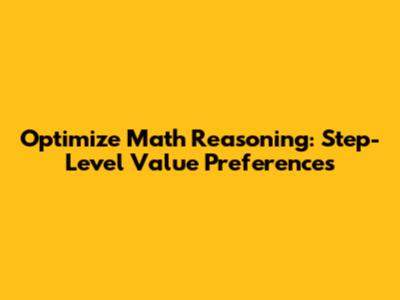 Optimize Math Reasoning: Step-Level Value Preferences