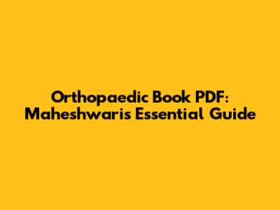 Orthopaedic Book PDF: Maheshwari's Essential Guide