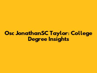 Osc JonathanSC Taylor: College Degree Insights