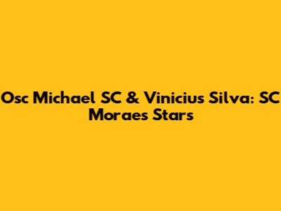 Osc Michael SC & Vinicius Silva: SC Moraes Stars