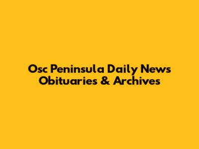 Osc Peninsula Daily News Obituaries & Archives