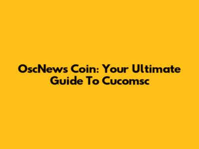 OscNews Coin: Your Ultimate Guide To Cucomsc
