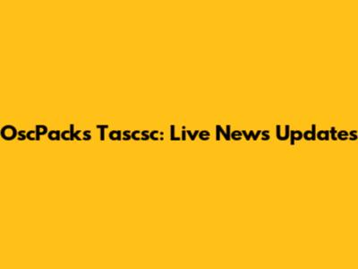 OscPacks Tascsc: Live News Updates