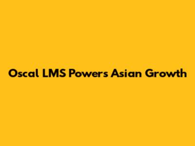 Oscal LMS Powers Asian Growth