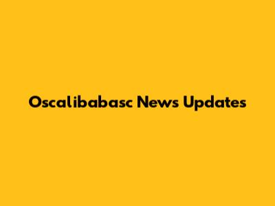 Oscalibabasc News Updates