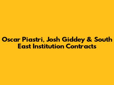 Oscar Piastri, Josh Giddey & South East Institution Contracts