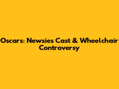 Oscars: Newsies Cast & Wheelchair Controversy