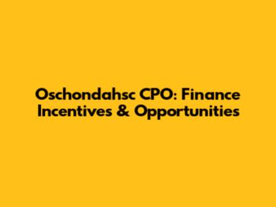 Oschondahsc CPO: Finance Incentives & Opportunities
