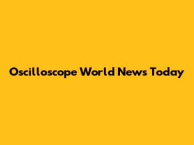Oscilloscope World News Today