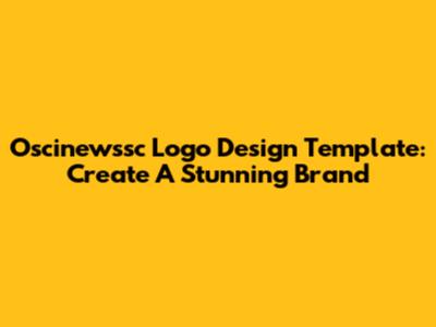Oscinewssc Logo Design Template: Create A Stunning Brand