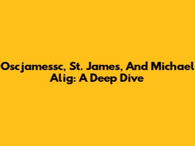 Oscjamessc, St. James, And Michael Alig: A Deep Dive