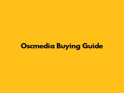 Oscmedia Buying Guide