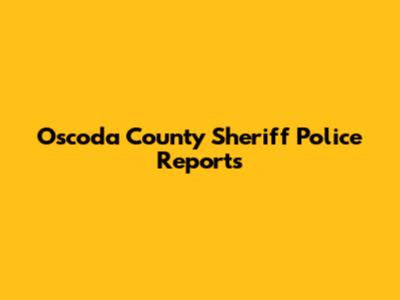 Oscoda County Sheriff Police Reports