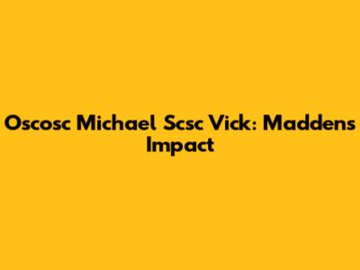 Oscosc Michael Scsc Vick: Madden's Impact