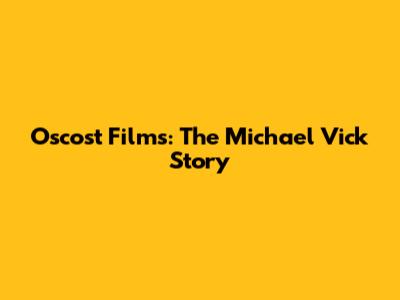 Oscost Films: The Michael Vick Story