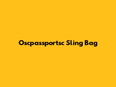 Oscpassportsc Sling Bag