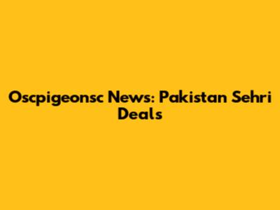 Oscpigeonsc News: Pakistan Sehri Deals