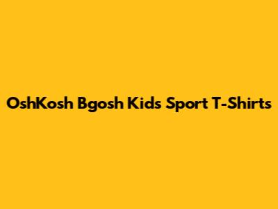 OshKosh B'gosh Kids' Sport T-Shirts
