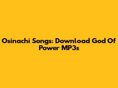Osinachi Songs: Download "God Of Power" MP3s