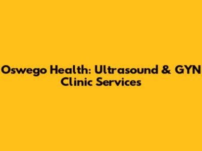 Oswego Health: Ultrasound & GYN Clinic Services