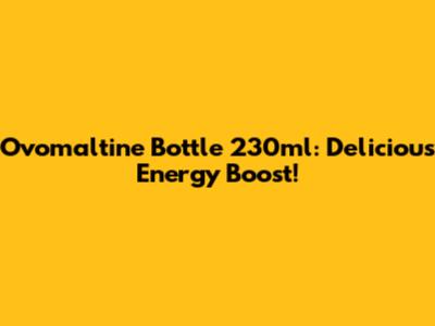 Ovomaltine Bottle 230ml: Delicious Energy Boost!