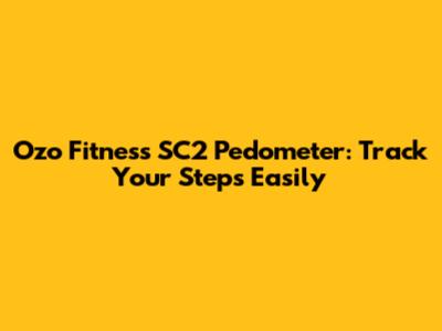 Ozo Fitness SC2 Pedometer: Track Your Steps Easily