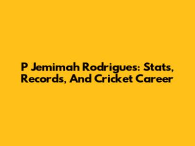 P Jemimah Rodrigues: Stats, Records, And Cricket Career