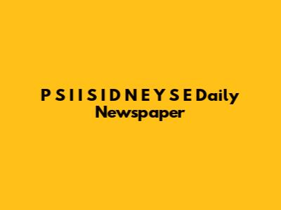 P S I I S I D N E Y S E Daily Newspaper