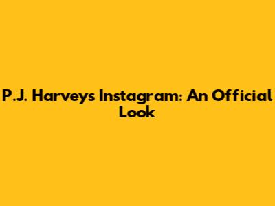 P.J. Harvey's Instagram: An Official Look