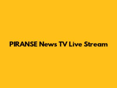 PIRANSE News TV Live Stream